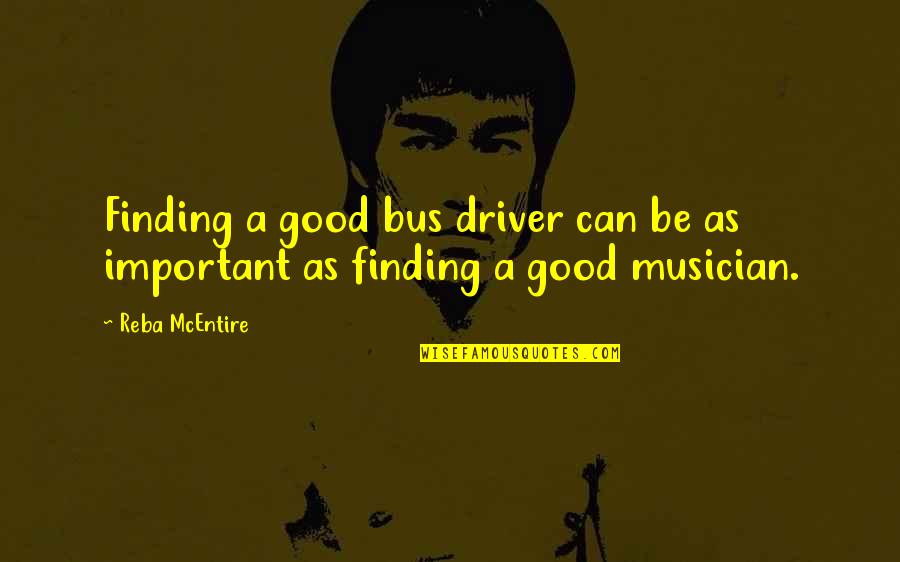 Mr Grimwig Quotes By Reba McEntire: Finding a good bus driver can be as