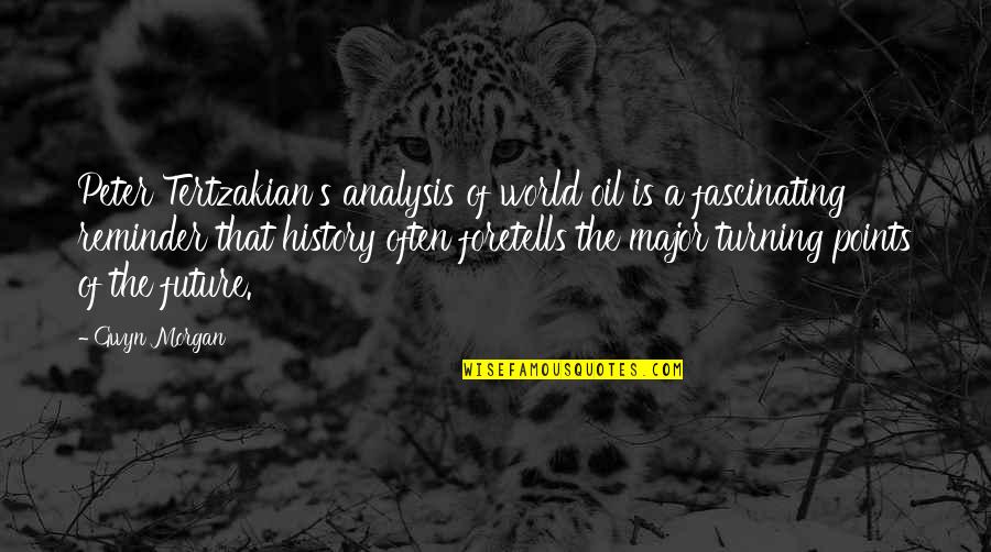 Mr Gwyn Quotes By Gwyn Morgan: Peter Tertzakian's analysis of world oil is a Mr Gwyn Quotes By Gwyn Morgan: Peter Tertzakian's analysis of world oil is a