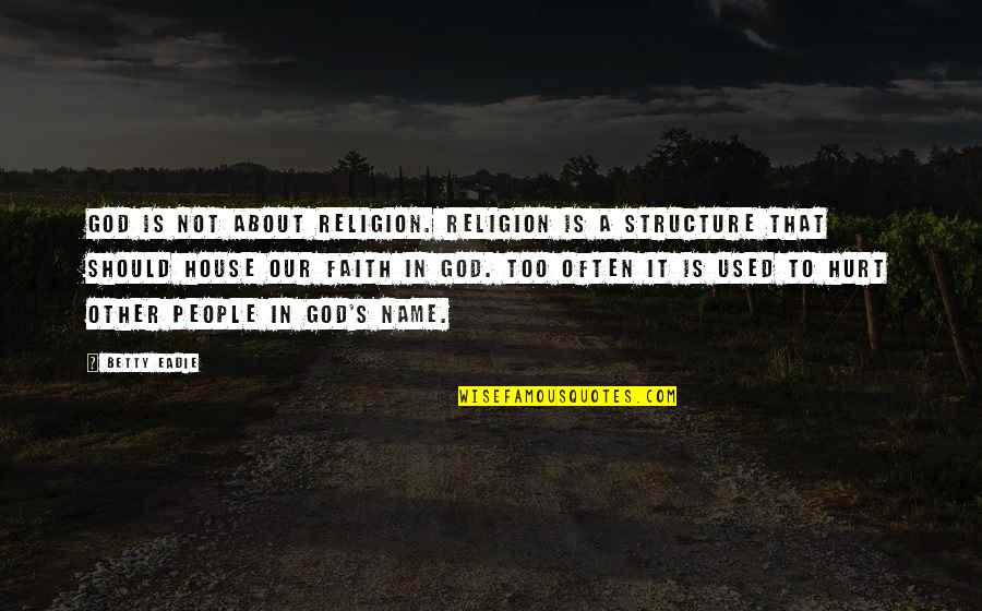 Mr Hyde Id Quotes By Betty Eadie: God is not about religion. Religion is a Mr Hyde Id Quotes By Betty Eadie: God is not about religion. Religion is a