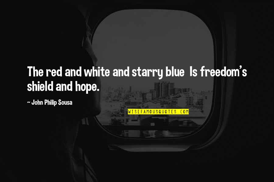 Mr Jellybean Quotes By John Philip Sousa: The red and white and starry blue Is