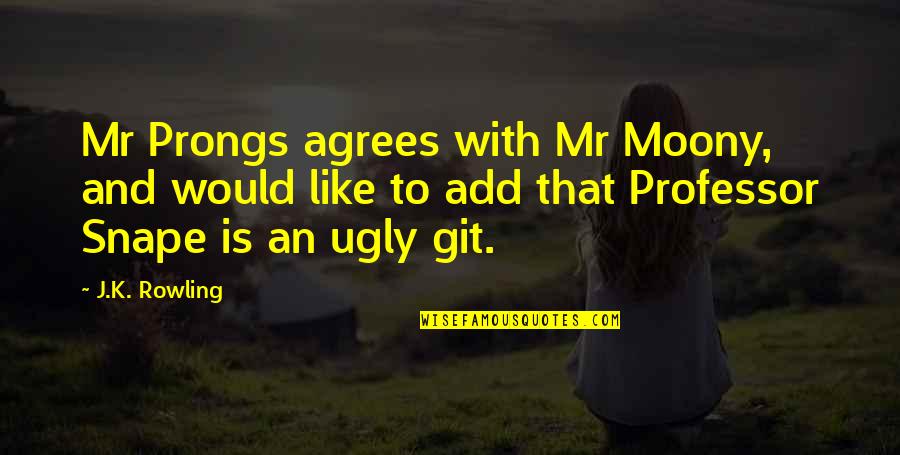 Mr K Quotes By J.K. Rowling: Mr Prongs agrees with Mr Moony, and would