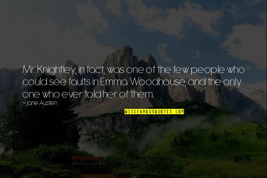 Mr Knightley Emma Quotes By Jane Austen: Mr. Knightley, in fact, was one of the Mr Knightley Emma Quotes By Jane Austen: Mr. Knightley, in fact, was one of the