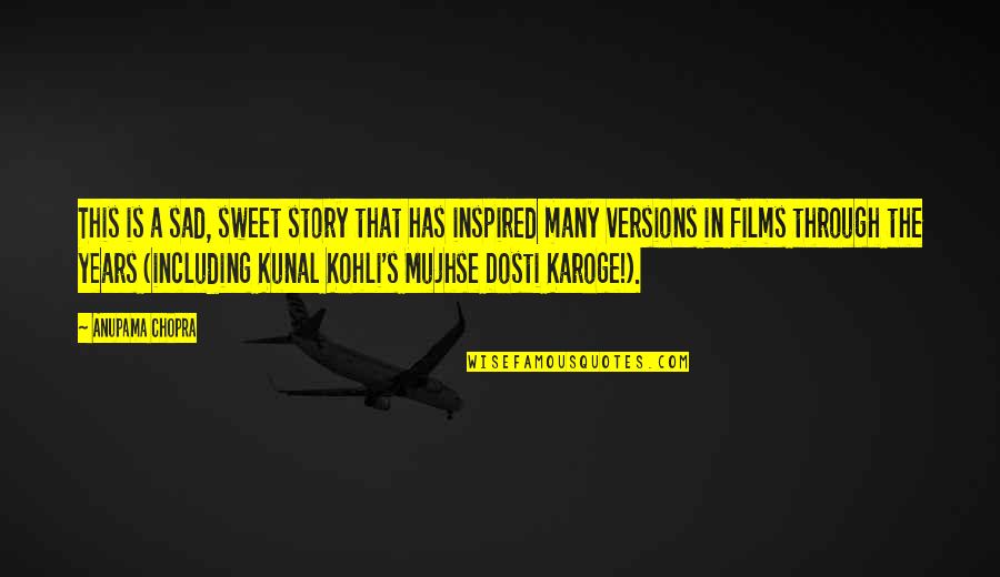 Mr Kohli Quotes By Anupama Chopra: This is a sad, sweet story that has Mr Kohli Quotes By Anupama Chopra: This is a sad, sweet story that has