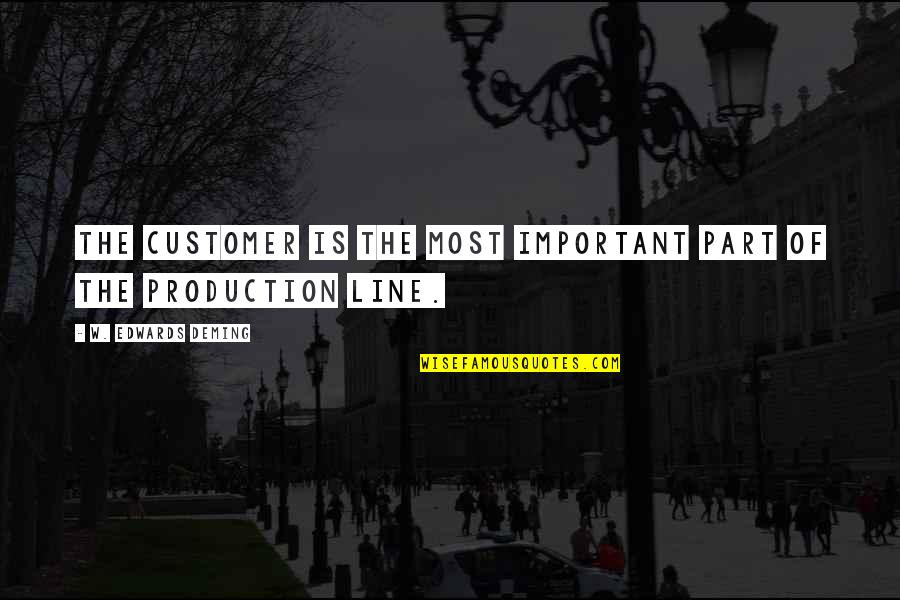 Mr Lancer Quotes By W. Edwards Deming: The customer is the most important part of
