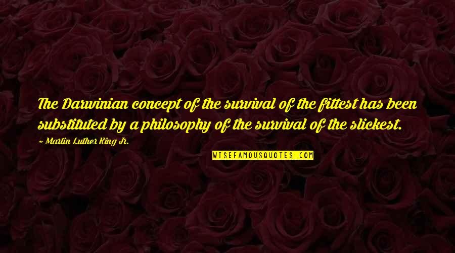 Mr Luther King Jr Quotes By Martin Luther King Jr.: The Darwinian concept of the survival of the Mr Luther King Jr Quotes By Martin Luther King Jr.: The Darwinian concept of the survival of the