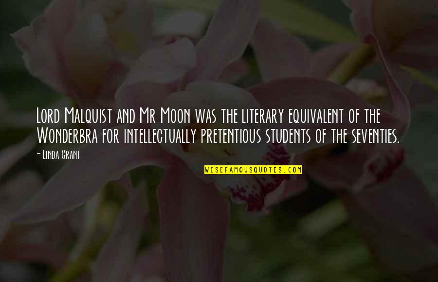 Mr Moon Quotes By Linda Grant: Lord Malquist and Mr Moon was the literary
