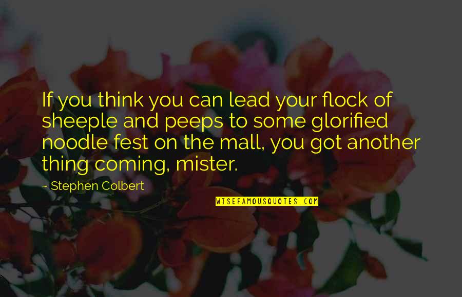 Mr Noodle Quotes By Stephen Colbert: If you think you can lead your flock