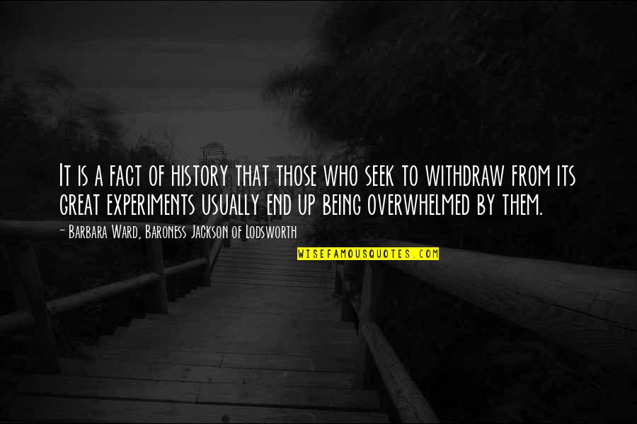 Mr Osomatsu Quotes By Barbara Ward, Baroness Jackson Of Lodsworth: It is a fact of history that those Mr Osomatsu Quotes By Barbara Ward, Baroness Jackson Of Lodsworth: It is a fact of history that those
