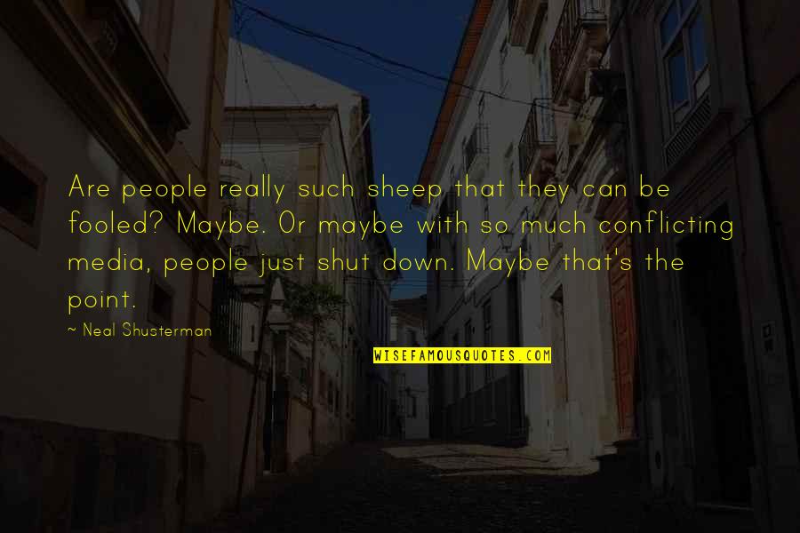 Mr Pip Novel Quotes By Neal Shusterman: Are people really such sheep that they can