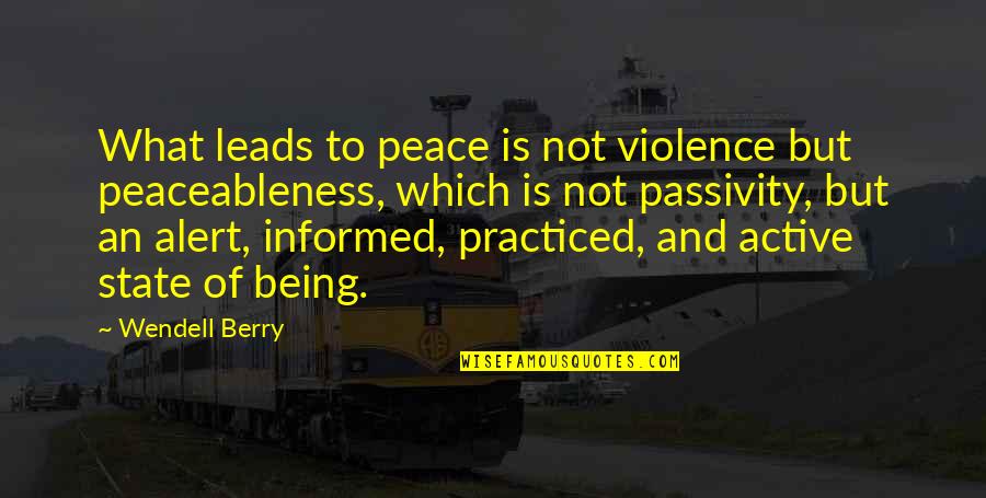 Mr Polska Quotes By Wendell Berry: What leads to peace is not violence but