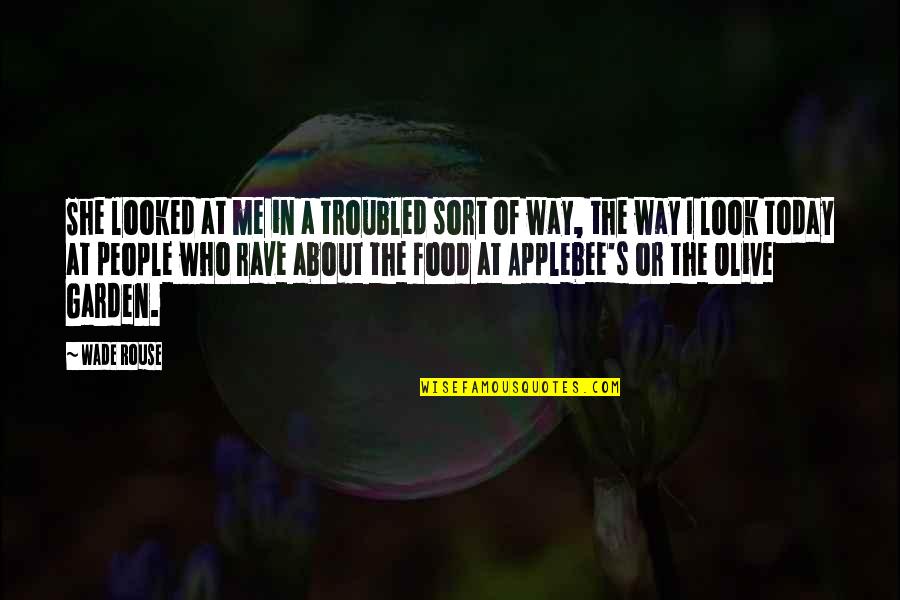 Mr Rave Quotes By Wade Rouse: She looked at me in a troubled sort Mr Rave Quotes By Wade Rouse: She looked at me in a troubled sort