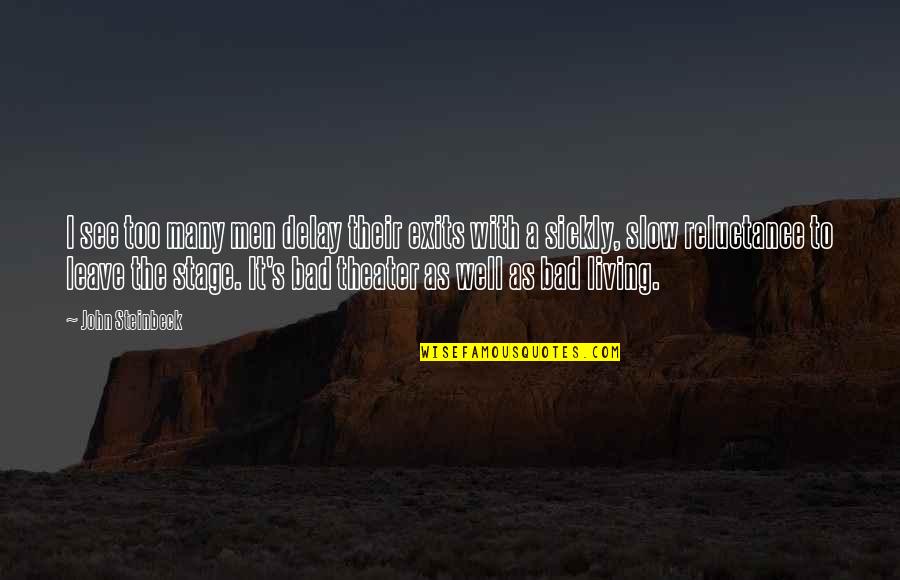 Mr Rogers Leadership Quotes By John Steinbeck: I see too many men delay their exits
