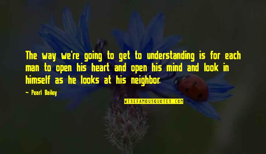 Mr Rogers Movie Quotes By Pearl Bailey: The way we're going to get to understanding Mr Rogers Movie Quotes By Pearl Bailey: The way we're going to get to understanding