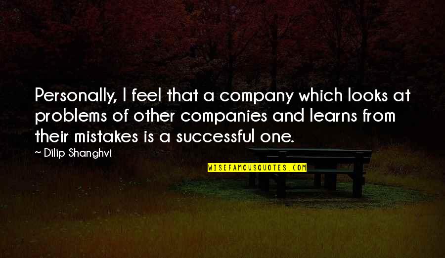 Mr Smallweed Quotes By Dilip Shanghvi: Personally, I feel that a company which looks