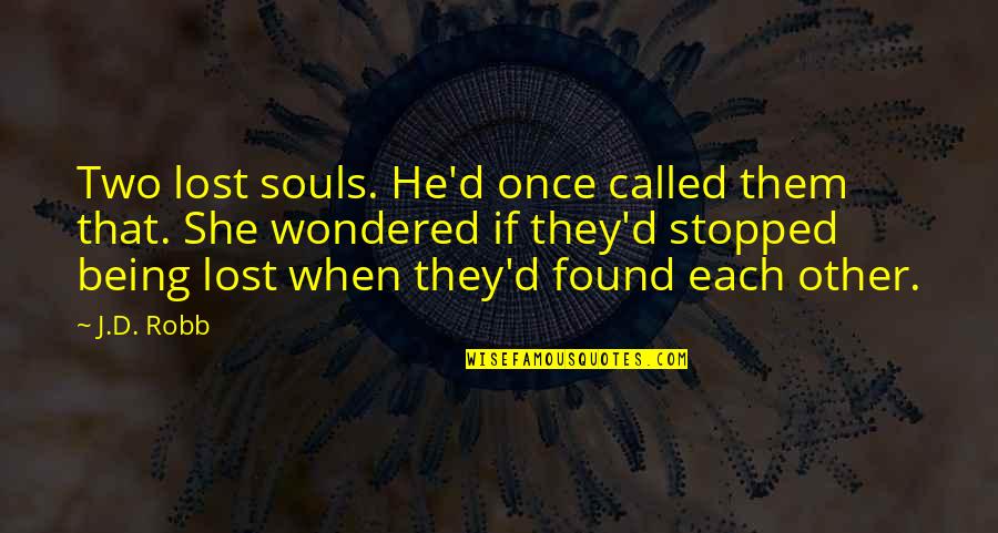Mr Steinar Quotes By J.D. Robb: Two lost souls. He'd once called them that. Mr Steinar Quotes By J.D. Robb: Two lost souls. He'd once called them that.