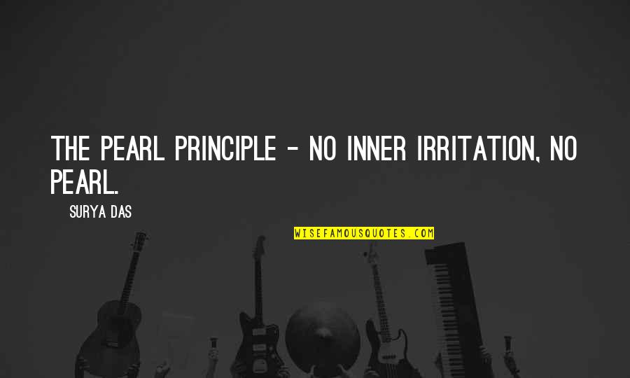 Mr. Surya Quotes By Surya Das: The Pearl Principle - no inner irritation, no