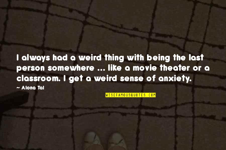 Mr T Movie Quotes By Alona Tal: I always had a weird thing with being Mr T Movie Quotes By Alona Tal: I always had a weird thing with being