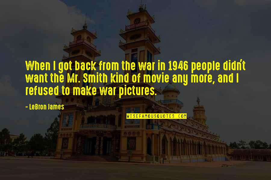 Mr T Movie Quotes By LeBron James: When I got back from the war in Mr T Movie Quotes By LeBron James: When I got back from the war in