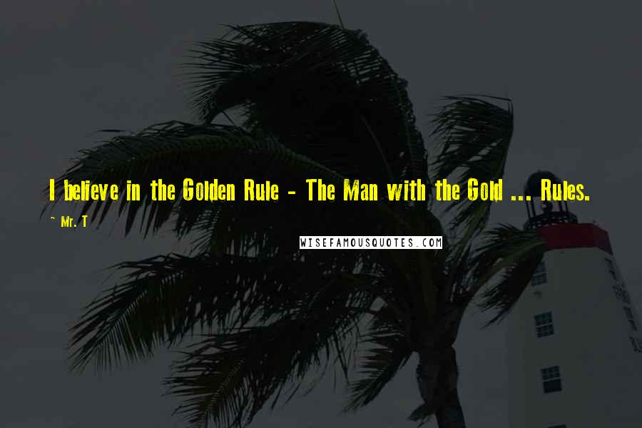 Mr T Quotes Wise Famous Quotes Sayings And Quotations By Mr T