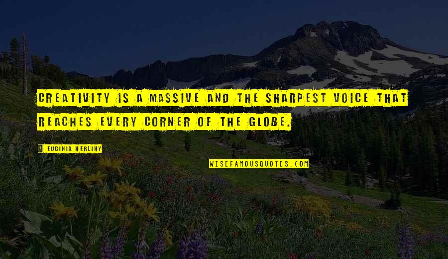Mr Wemmick Quotes By Euginia Herlihy: Creativity is a massive and the sharpest voice Mr Wemmick Quotes By Euginia Herlihy: Creativity is a massive and the sharpest voice
