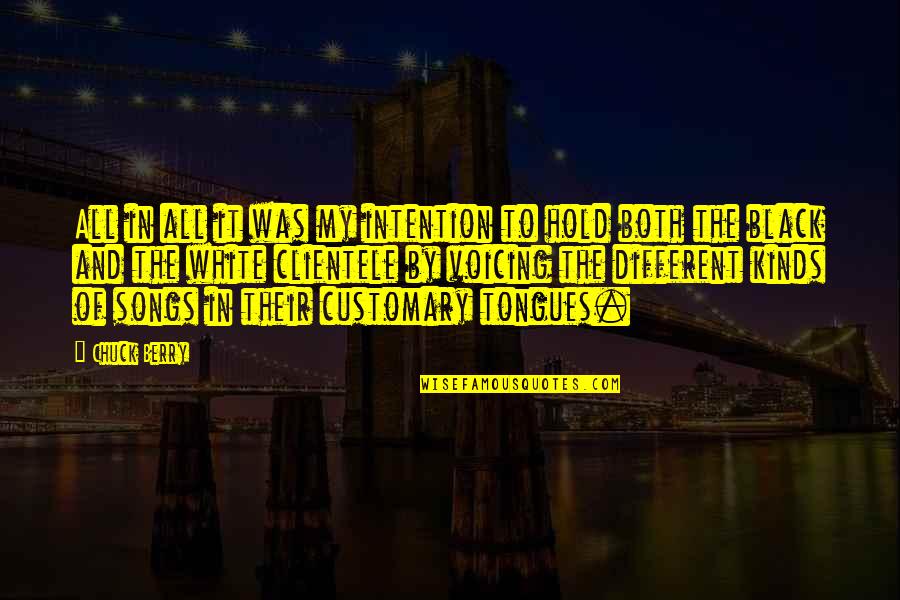 Mr White Quotes By Chuck Berry: All in all it was my intention to Mr White Quotes By Chuck Berry: All in all it was my intention to