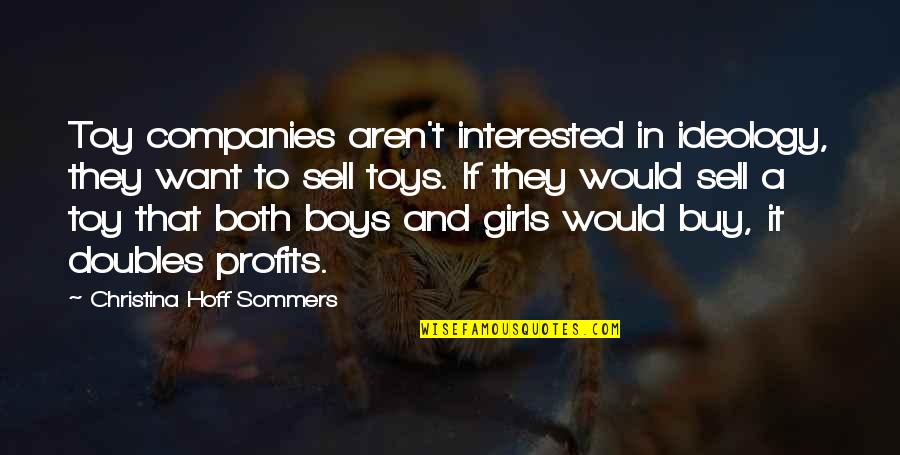 Mr Whymper In Animal Farm Quotes By Christina Hoff Sommers: Toy companies aren't interested in ideology, they want Mr Whymper In Animal Farm Quotes By Christina Hoff Sommers: Toy companies aren't interested in ideology, they want
