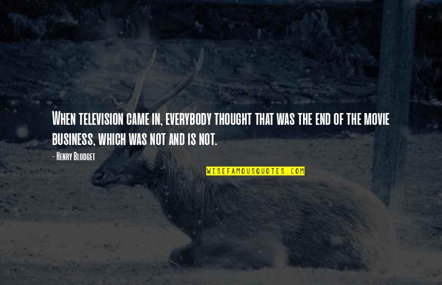 Mr X Movie Quotes By Henry Blodget: When television came in, everybody thought that was Mr X Movie Quotes By Henry Blodget: When television came in, everybody thought that was