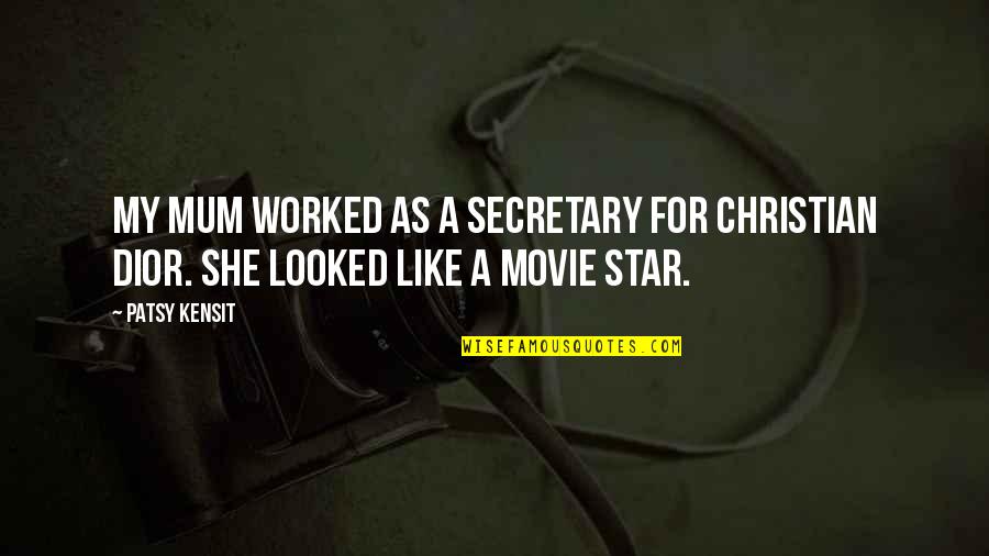 Mr X Movie Quotes By Patsy Kensit: My mum worked as a secretary for Christian
