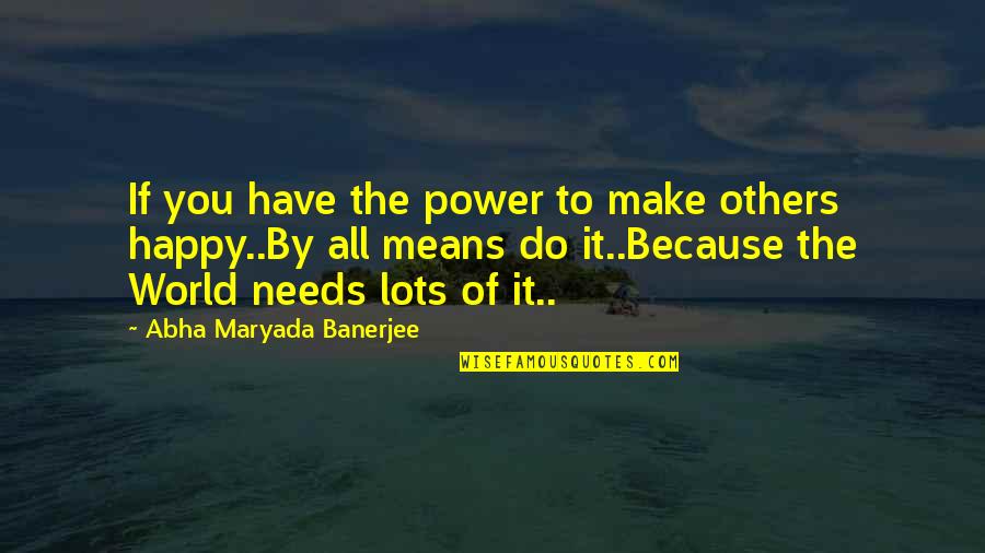 Mram Stock Quotes By Abha Maryada Banerjee: If you have the power to make others Mram Stock Quotes By Abha Maryada Banerjee: If you have the power to make others