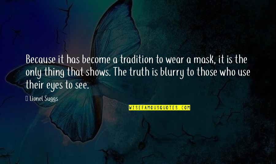Mraveni Te R Cany Quotes By Lionel Suggs: Because it has become a tradition to wear