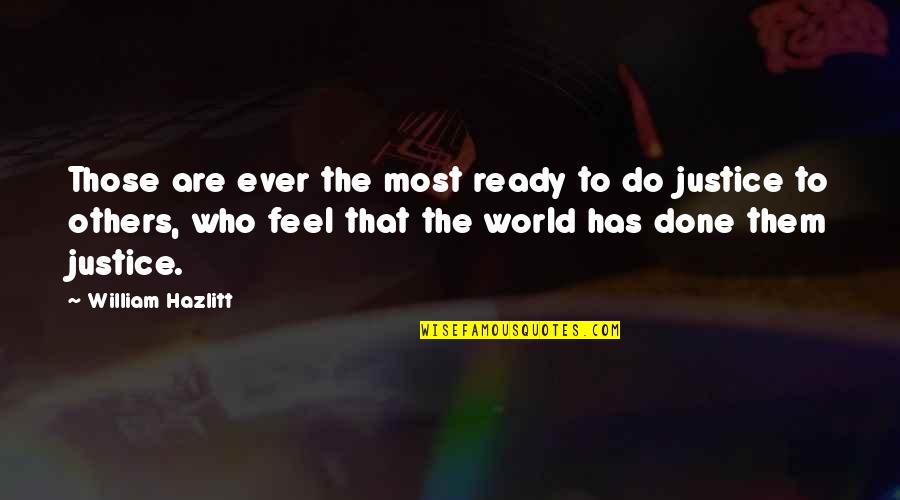 Mrazek Injury Quotes By William Hazlitt: Those are ever the most ready to do Mrazek Injury Quotes By William Hazlitt: Those are ever the most ready to do