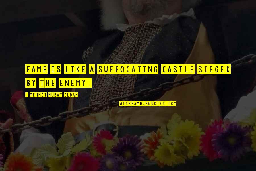 Mrazek Quotes By Mehmet Murat Ildan: Fame is like a suffocating castle sieged by Mrazek Quotes By Mehmet Murat Ildan: Fame is like a suffocating castle sieged by