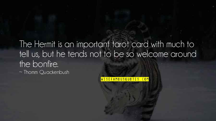 Mrcheng Quotes By Thomm Quackenbush: The Hermit is an important tarot card with Mrcheng Quotes By Thomm Quackenbush: The Hermit is an important tarot card with