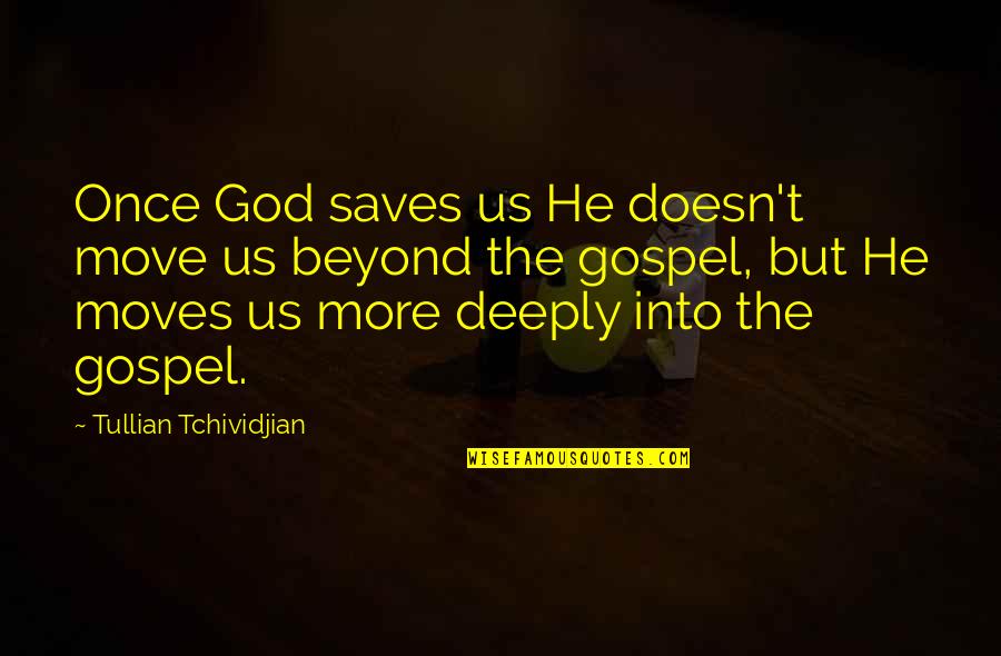 Mrigal Fish Quotes By Tullian Tchividjian: Once God saves us He doesn't move us Mrigal Fish Quotes By Tullian Tchividjian: Once God saves us He doesn't move us