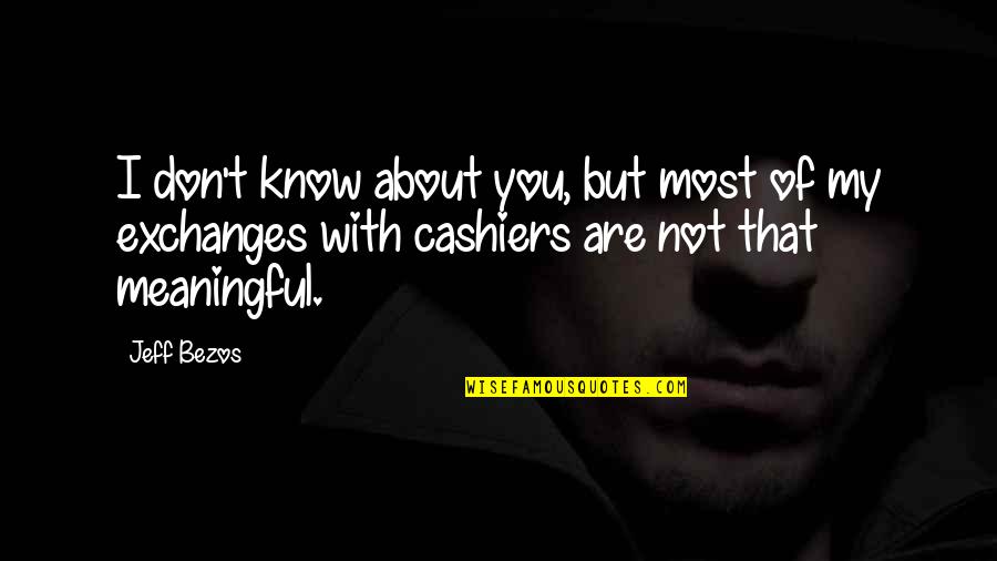 Mriganka Chawla Quotes By Jeff Bezos: I don't know about you, but most of Mriganka Chawla Quotes By Jeff Bezos: I don't know about you, but most of