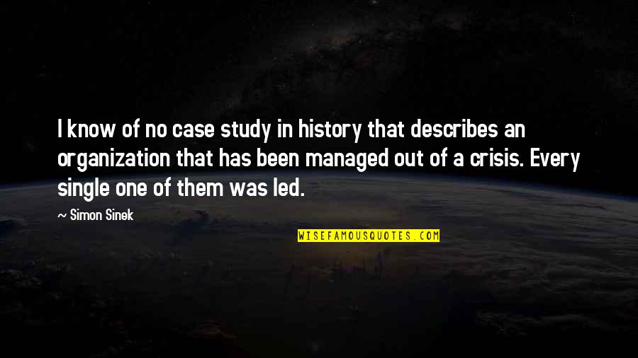 Mrna Real Time Quote Quotes By Simon Sinek: I know of no case study in history