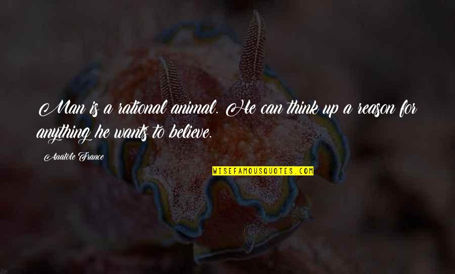 Mrnjancevici Quotes By Anatole France: Man is a rational animal. He can think Mrnjancevici Quotes By Anatole France: Man is a rational animal. He can think