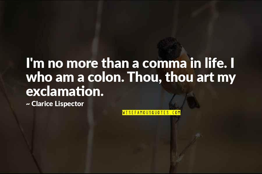 Mrotek Pine Quotes By Clarice Lispector: I'm no more than a comma in life. Mrotek Pine Quotes By Clarice Lispector: I'm no more than a comma in life.