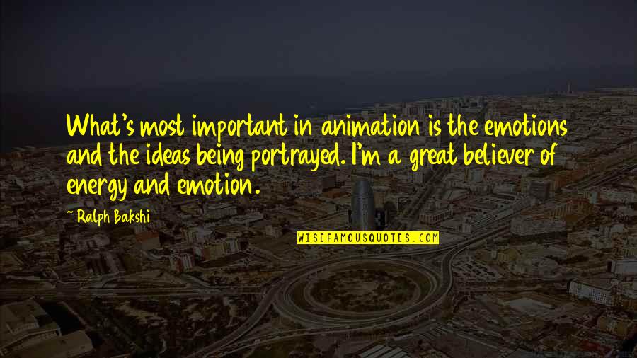 Mrs Bakshi Quotes By Ralph Bakshi: What's most important in animation is the emotions