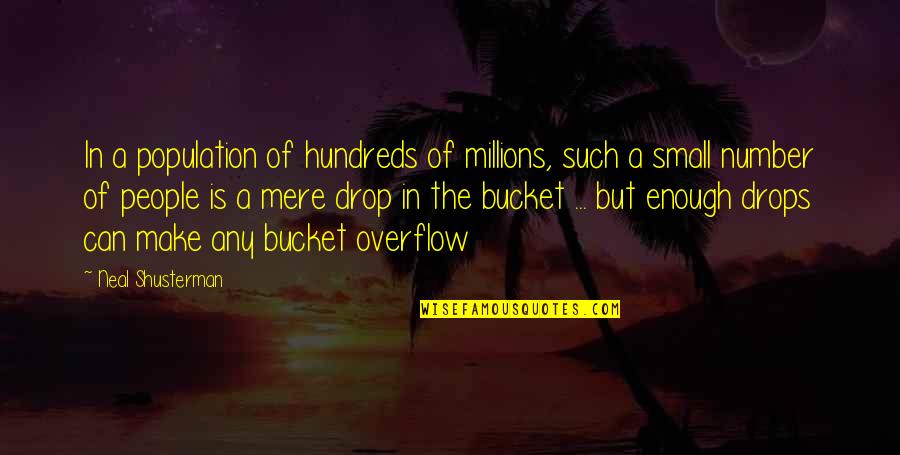 Mrs Bucket Quotes By Neal Shusterman: In a population of hundreds of millions, such