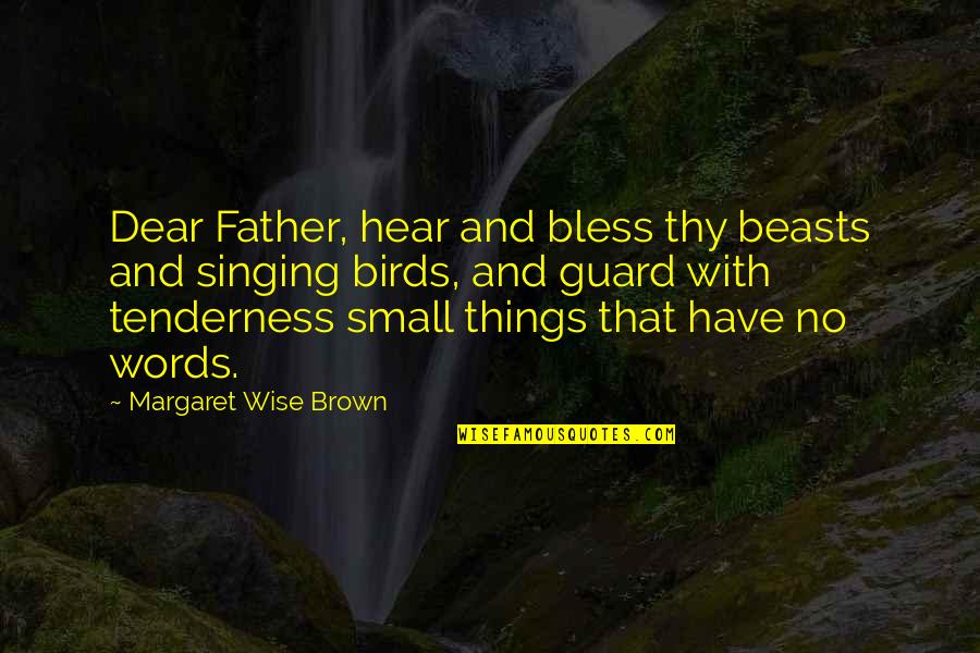 Mrs Dalloway Perfect Hostess Quotes By Margaret Wise Brown: Dear Father, hear and bless thy beasts and Mrs Dalloway Perfect Hostess Quotes By Margaret Wise Brown: Dear Father, hear and bless thy beasts and