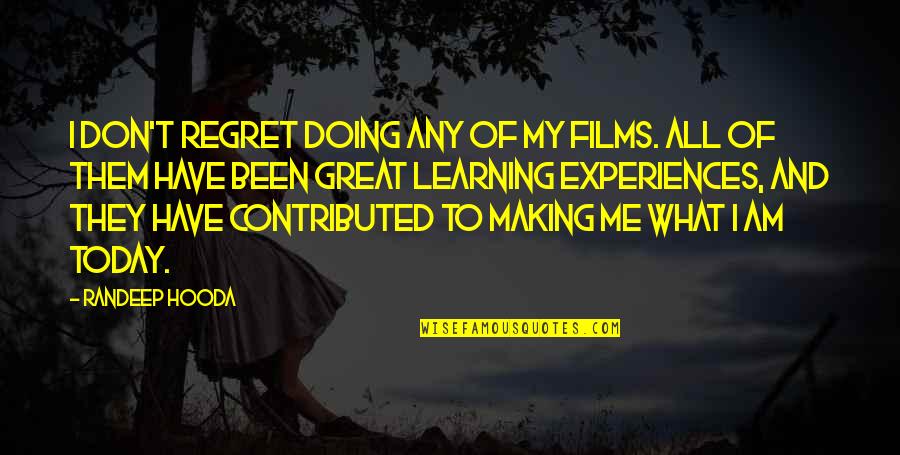 Mrs Dalloway Virginia Woolf Quotes By Randeep Hooda: I don't regret doing any of my films. Mrs Dalloway Virginia Woolf Quotes By Randeep Hooda: I don't regret doing any of my films.