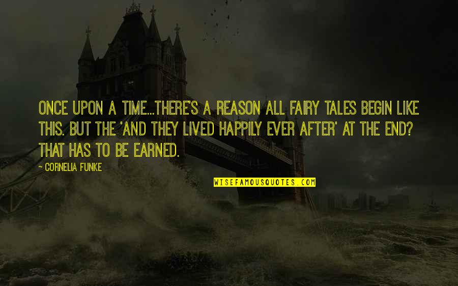 Mrs Dempster Quotes By Cornelia Funke: Once upon a time...There's a reason all fairy