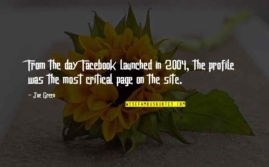 Mrs Joe Quotes By Joe Green: From the day Facebook launched in 2004, the Mrs Joe Quotes By Joe Green: From the day Facebook launched in 2004, the