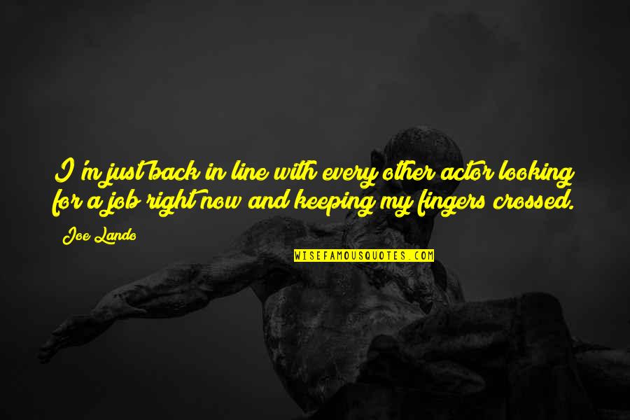Mrs Joe Quotes By Joe Lando: I'm just back in line with every other Mrs Joe Quotes By Joe Lando: I'm just back in line with every other
