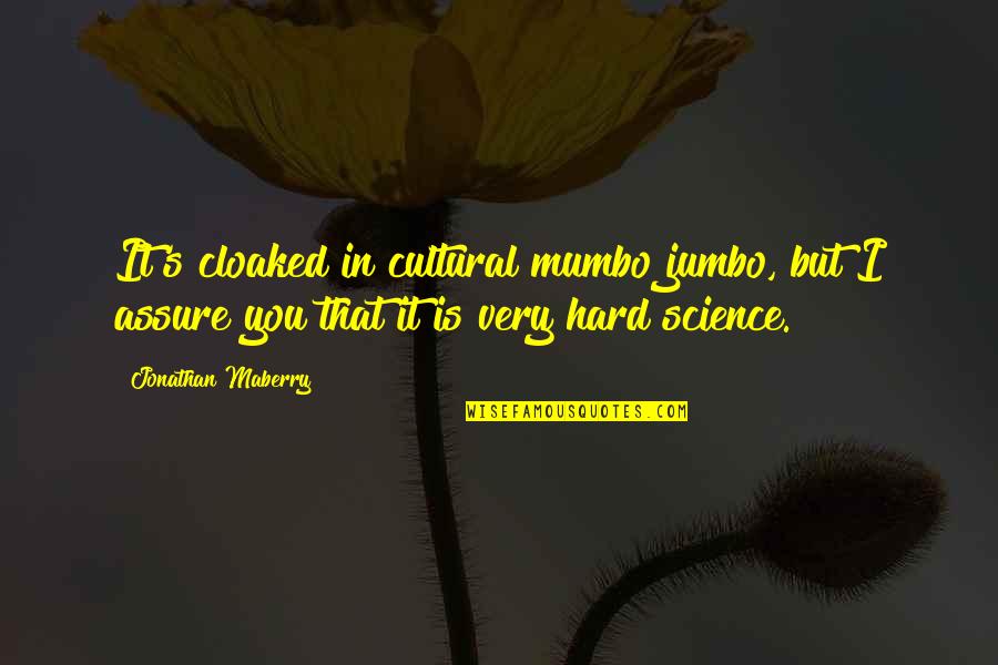 Mrs Jumbo Quotes By Jonathan Maberry: It's cloaked in cultural mumbo jumbo, but I