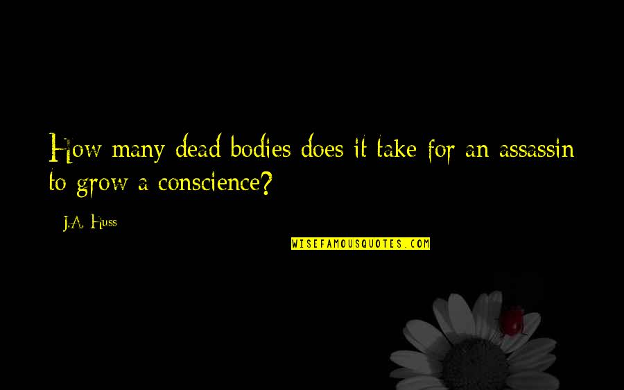 Mrs Rumphius Quotes By J.A. Huss: How many dead bodies does it take for