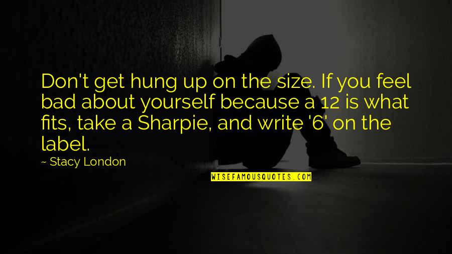 Mrs Shimerda Quotes By Stacy London: Don't get hung up on the size. If