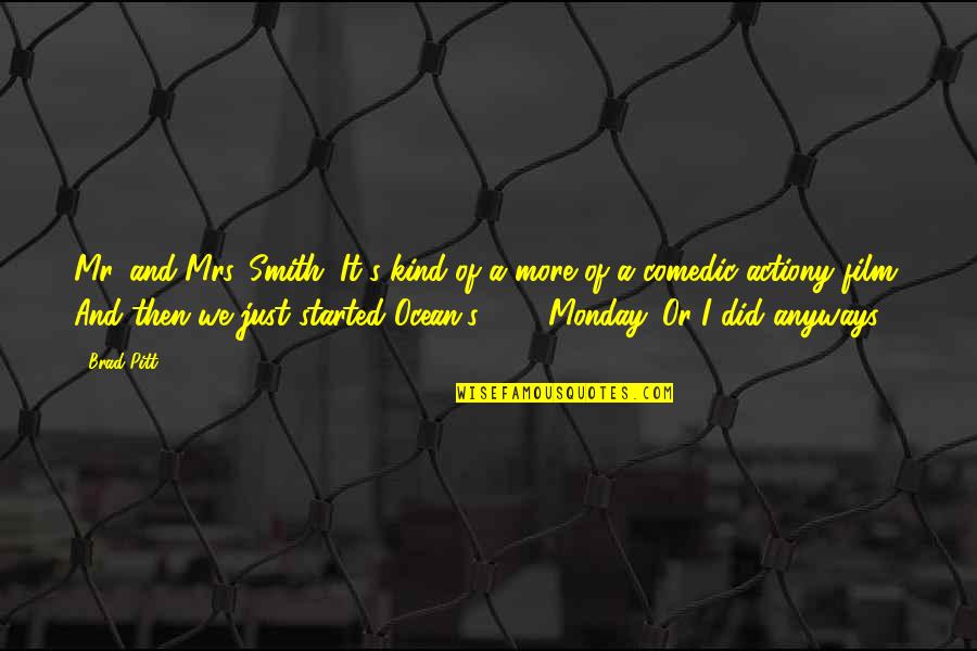 Mrs Smith Quotes By Brad Pitt: Mr. and Mrs. Smith. It's kind of a Mrs Smith Quotes By Brad Pitt: Mr. and Mrs. Smith. It's kind of a