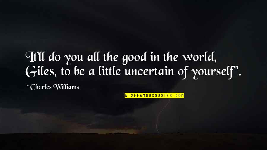 Mrsicklerphysicaleducation Quotes By Charles Williams: It'll do you all the good in the